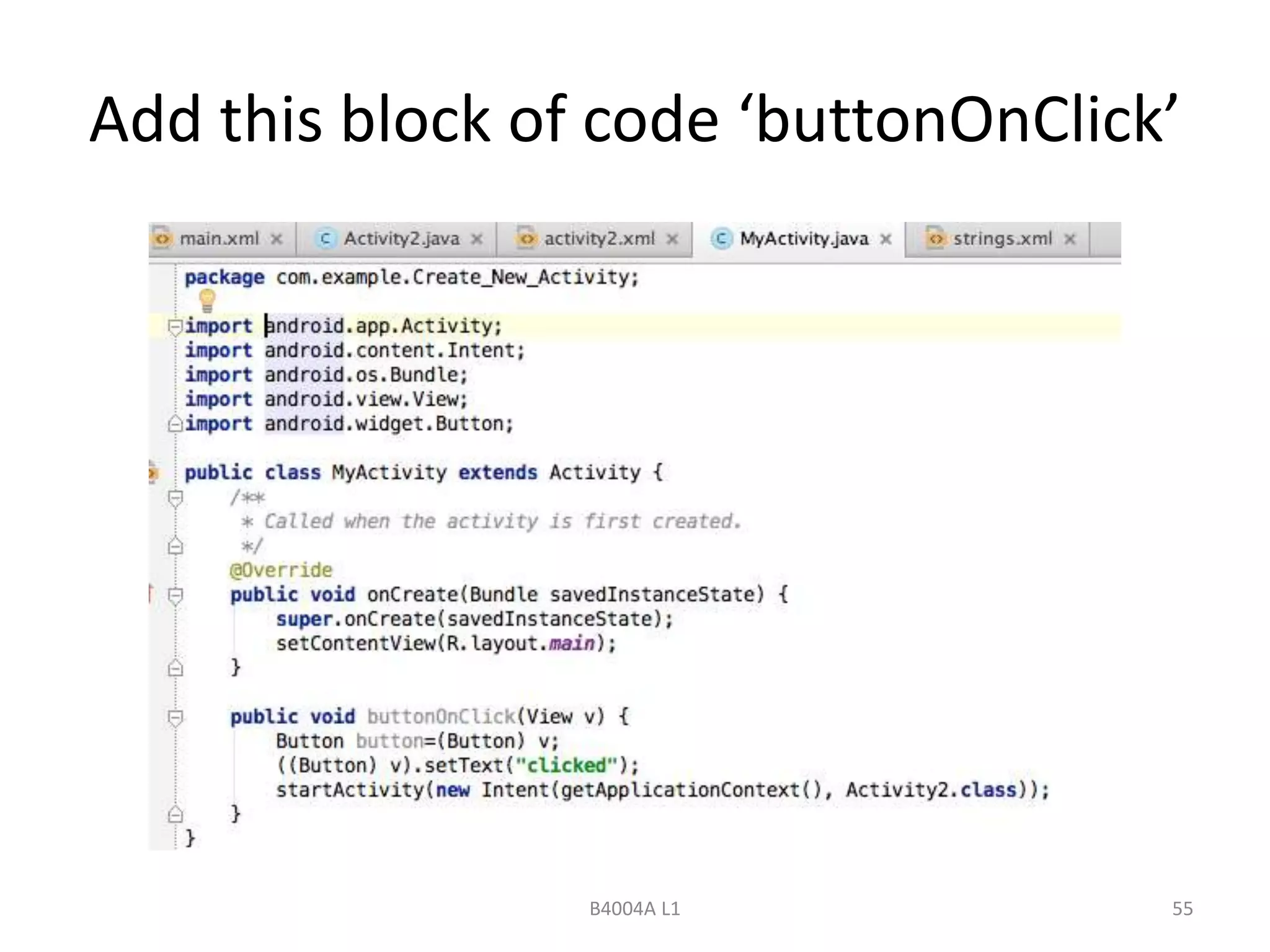 Add this block of code ‘buttonOnClick’ 
B4004A L1 55 
 