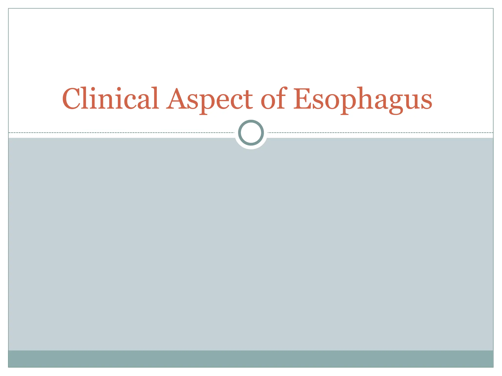 Clinical Aspect of Esophagus
 