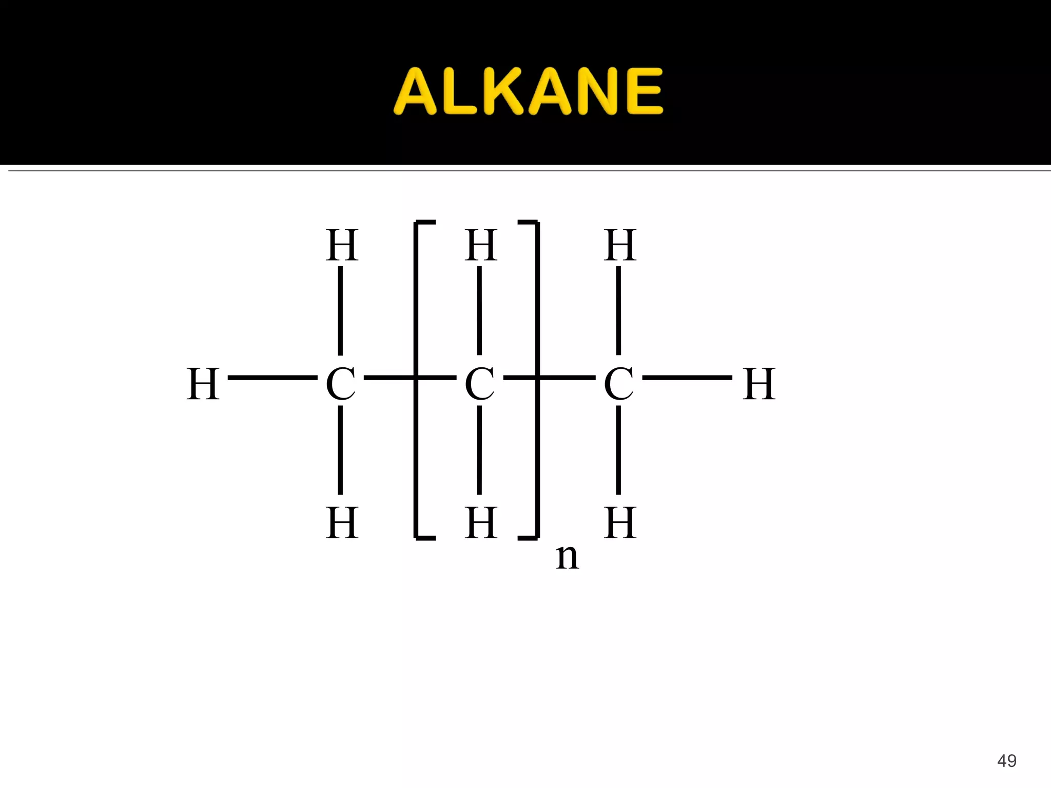 H   H       H

H   C   C       C   H

    H   H       H
            n



                        49
 