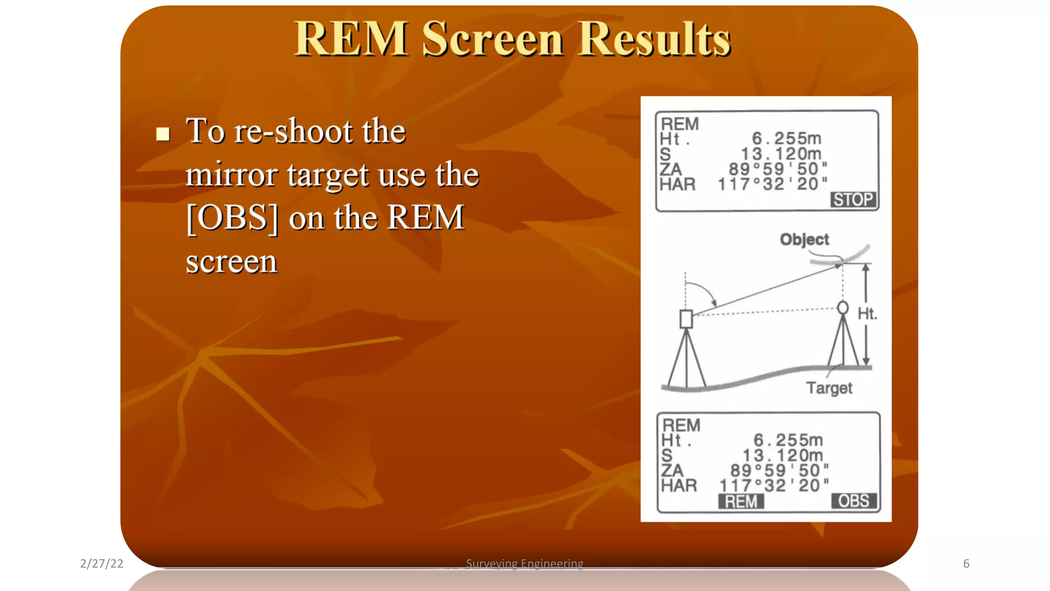 6
2/27/22 Surveying Engineering
 