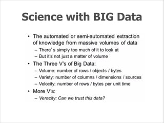 Science with BIG Data

 