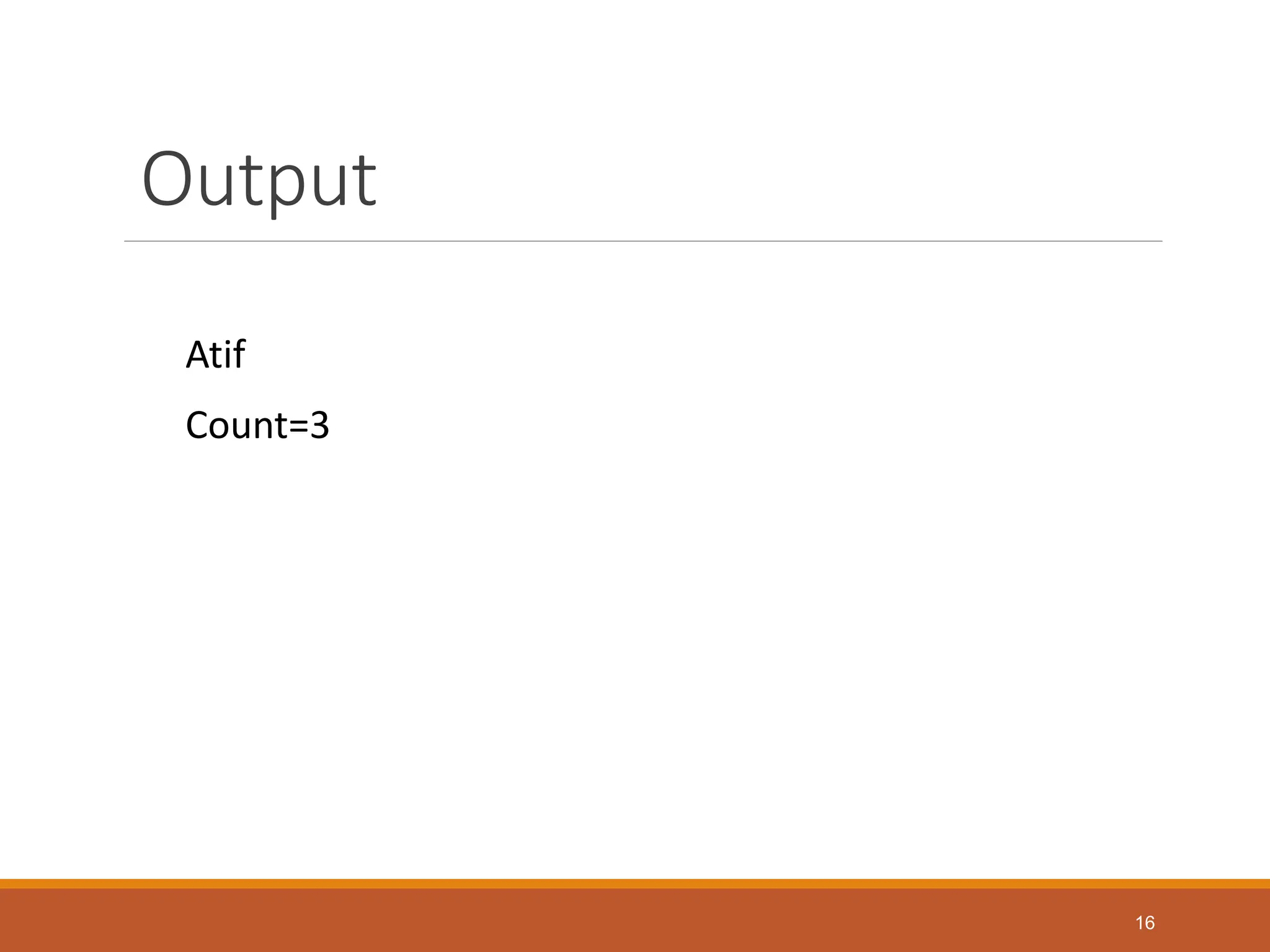 Output
Atif
Count=3
16
 