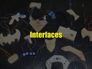 Interfaces
 