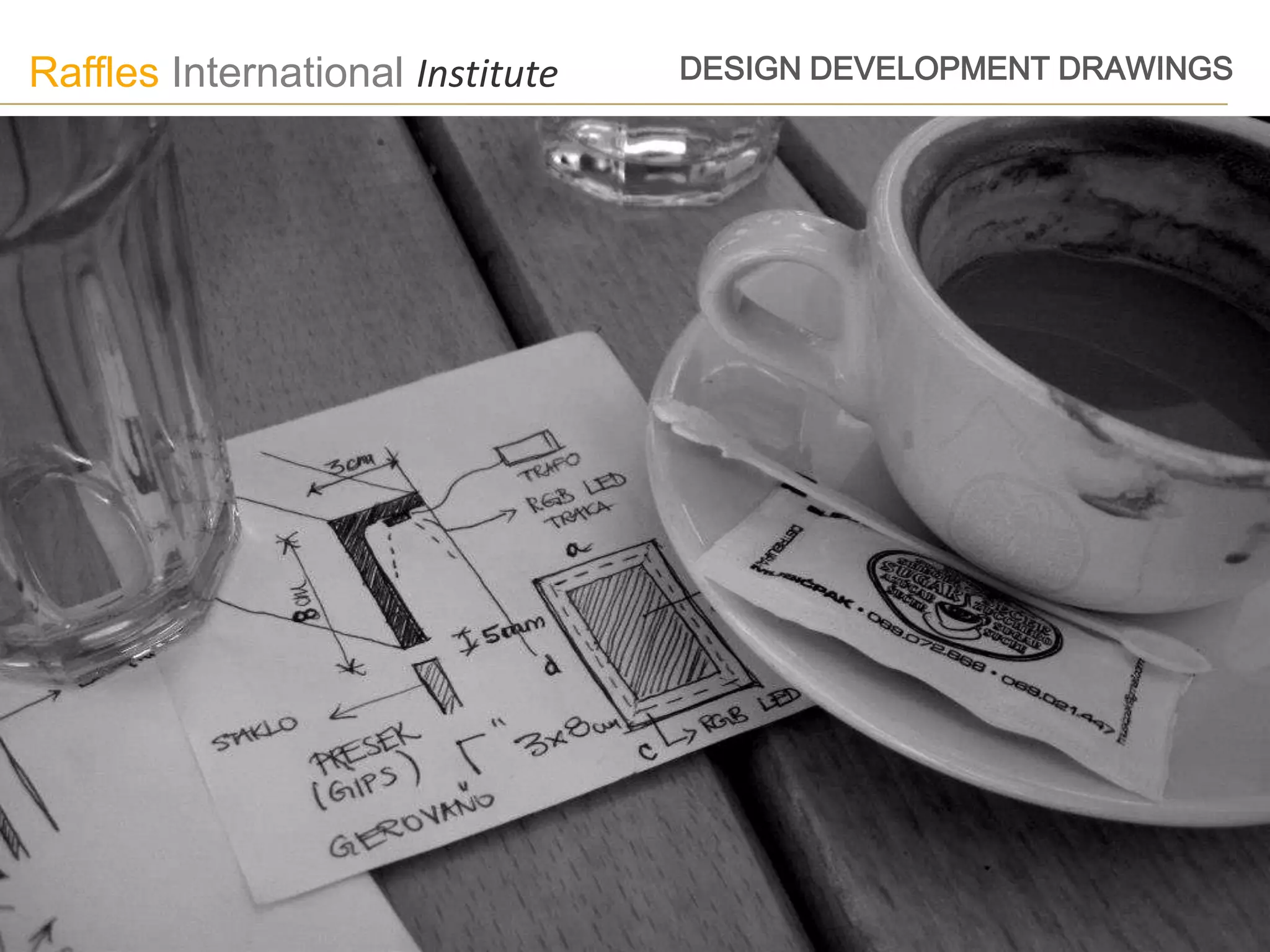Raffles International Institute   DESIGN DEVELOPMENT DRAWINGS
 