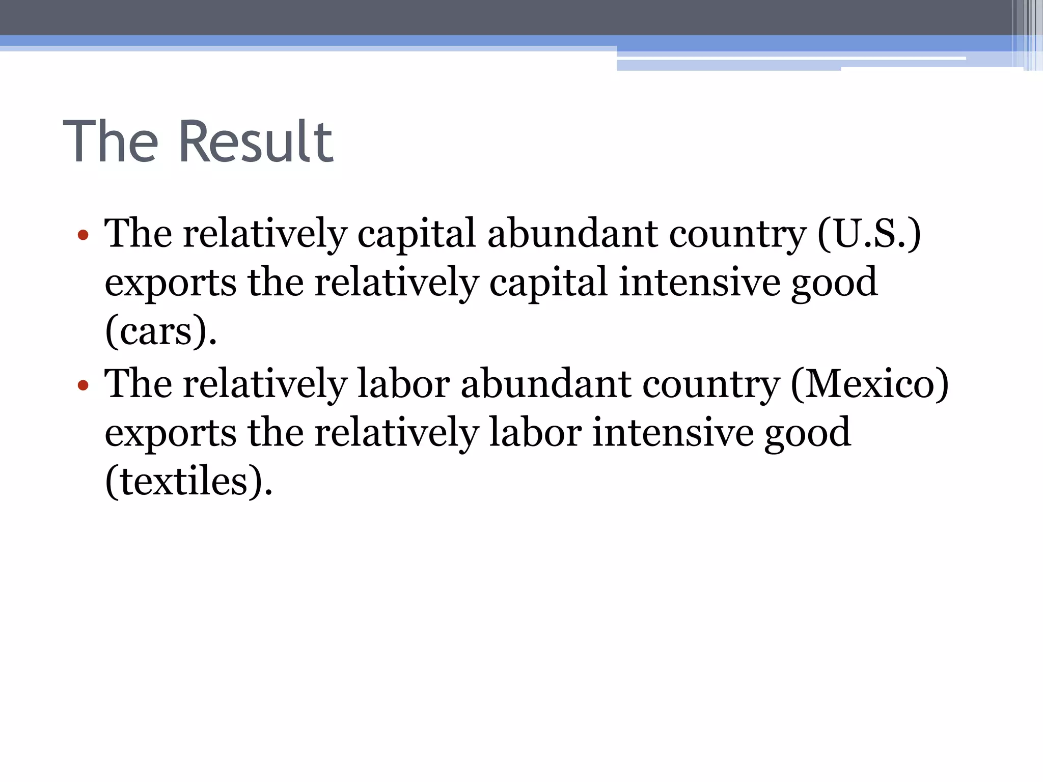 Trade in the H-O ModelU.S.MexicoCarsCarse'Y5C'Y3EeY1Y4c'Y6E'Y2X1X2TextilesTextilesX5X6X3X4