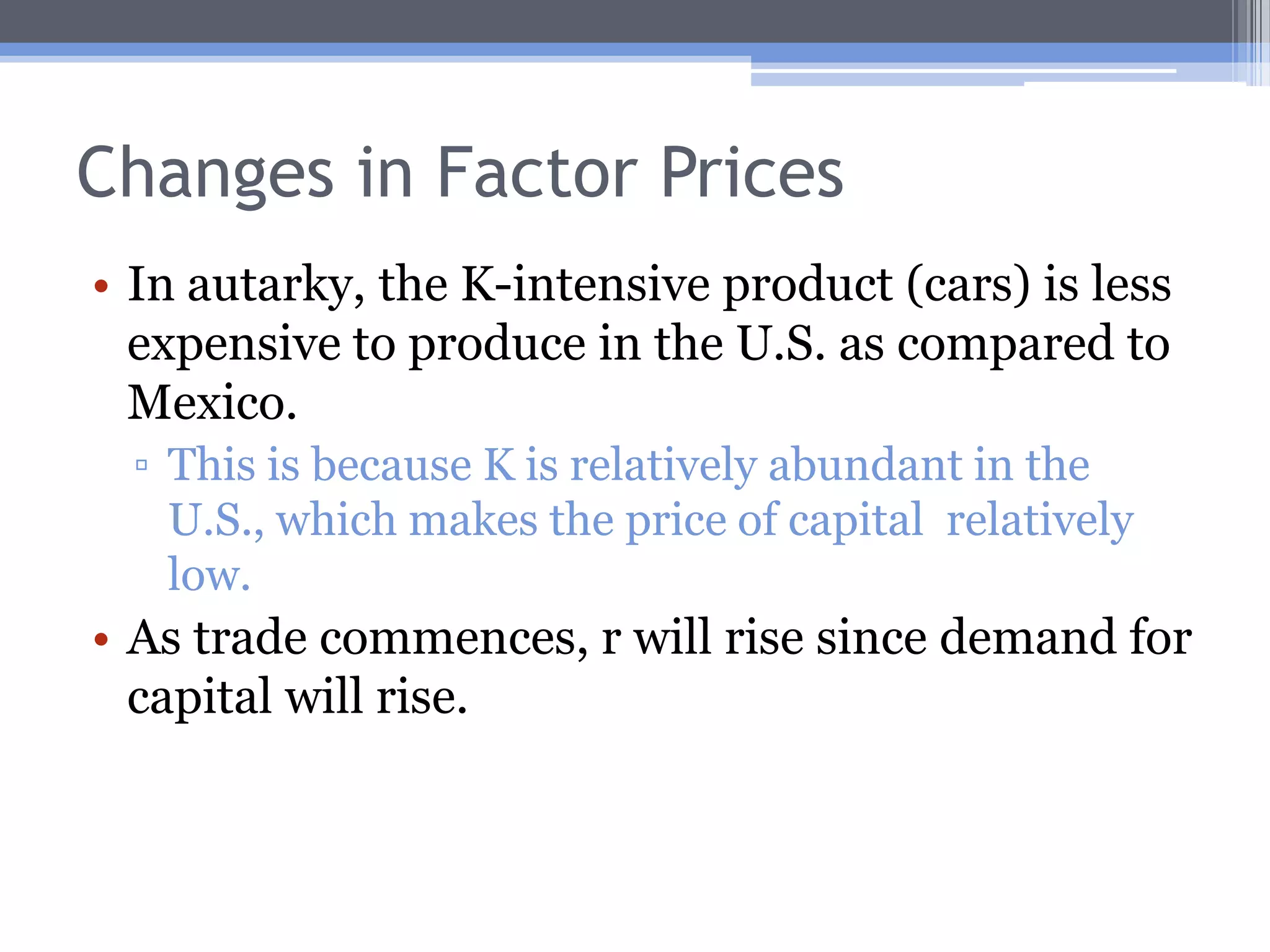 Changes in Relative Commodity Prices : ReviewAs we learned before, (PTextile/PCar)US falls as the U.S. moves to trade.  That is, the international relative textile price is lower than the U.S.’s autarky price.(PTextile/PCar)Mex rises as Mexico moves to trade. That is, the international relative textile price is higher than Mexico’s autarky price.