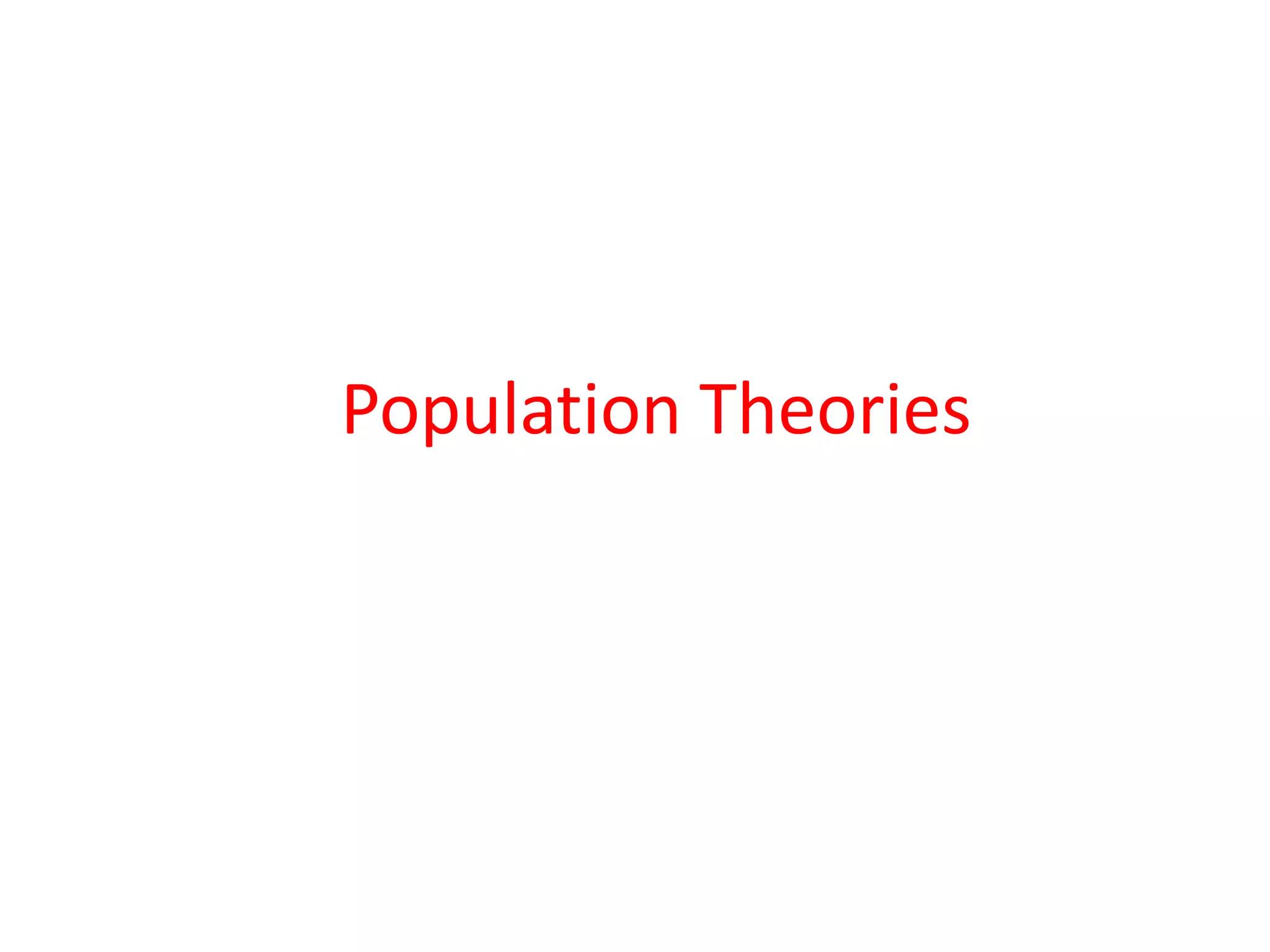 Population Theories
 