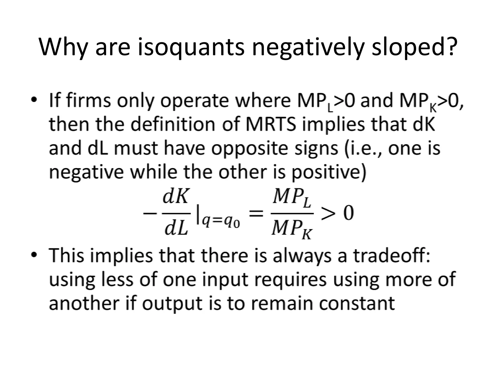 Why are isoquants negatively sloped?
 