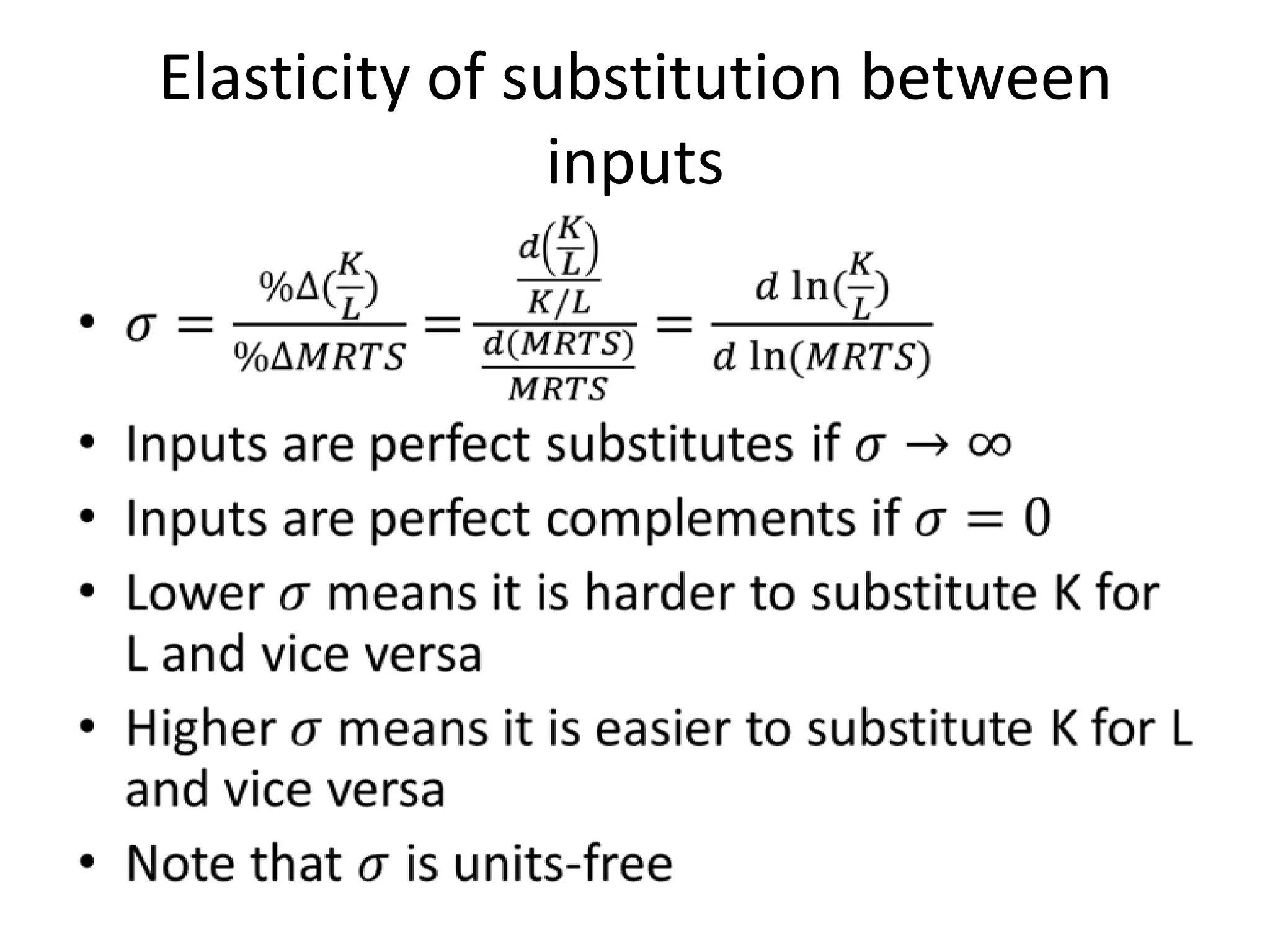 Elasticity of substitution between
               inputs
 