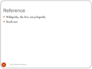 Reference
 Wikipedia, the free encyclopedia
 XoaX.net
37 Eng: Mohammed Hussein
 
