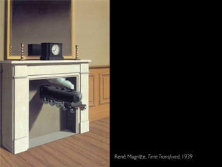 René Magritte, Time Transﬁxed, 1939
 