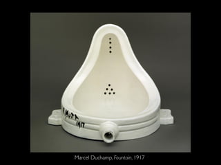 Marcel Duchamp, Fountain, 1917
 