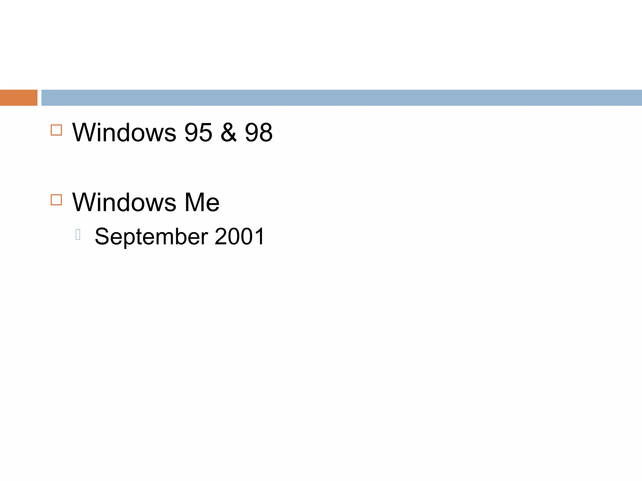  Windows 95 & 98
 Windows Me
 September 2001
 