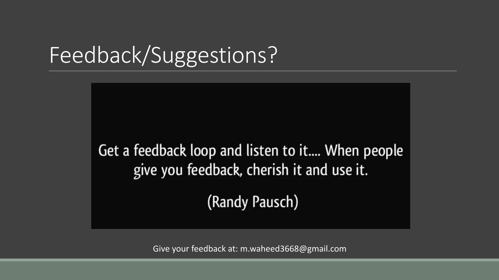Feedback/Suggestions? Give your feedback at: m.waheed3668@gmail.com 