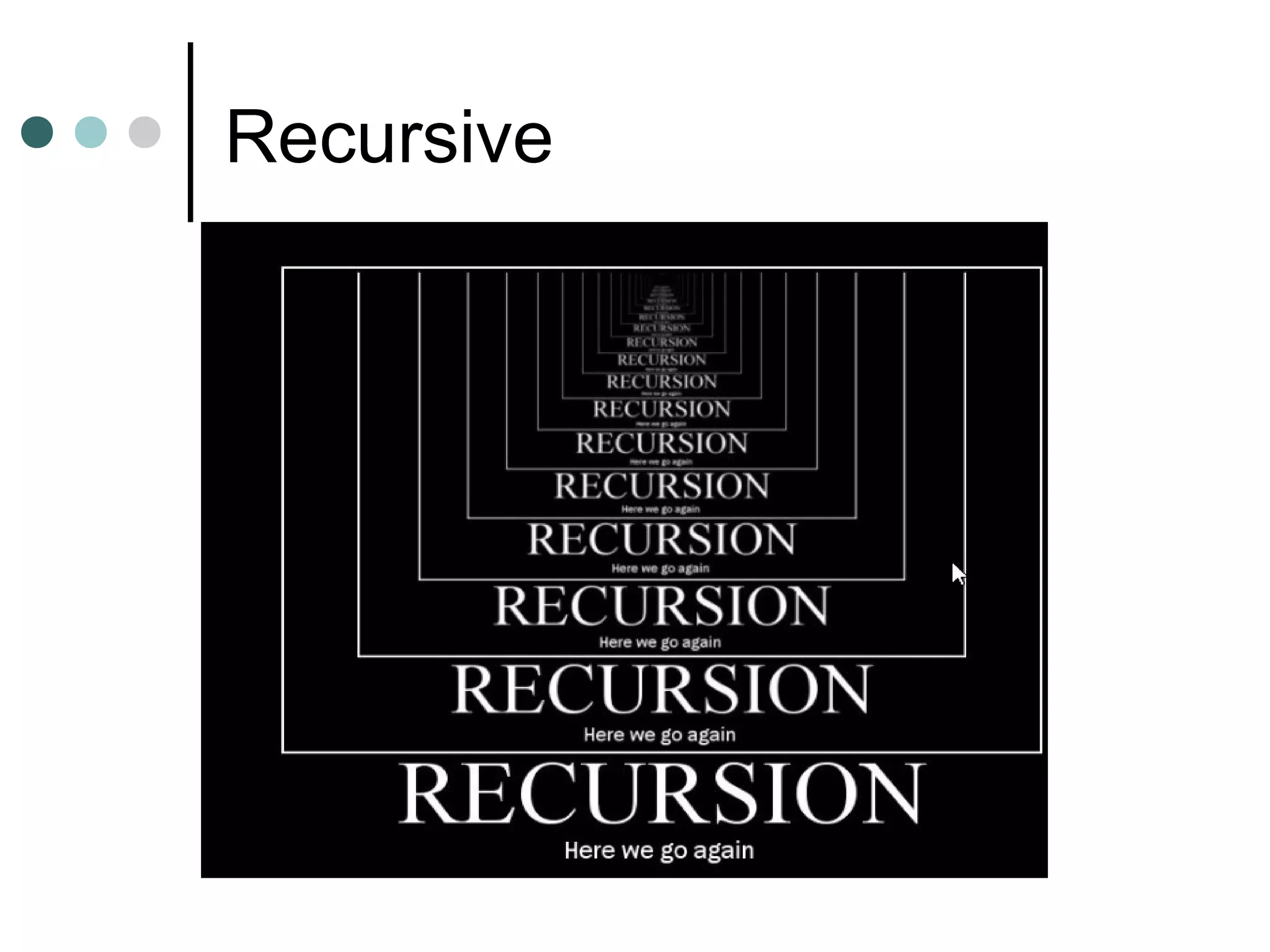 Recursive
 