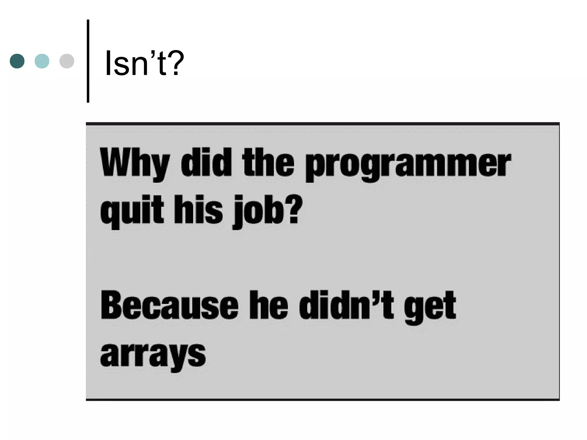 Isn’t?
 