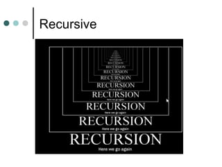 Recursive
 