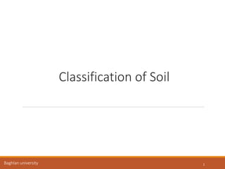Classification of Soil
1
Baghlan university
 