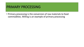 Commodity Processor Example Food processing presentation for bsc agriculture hons | PDF