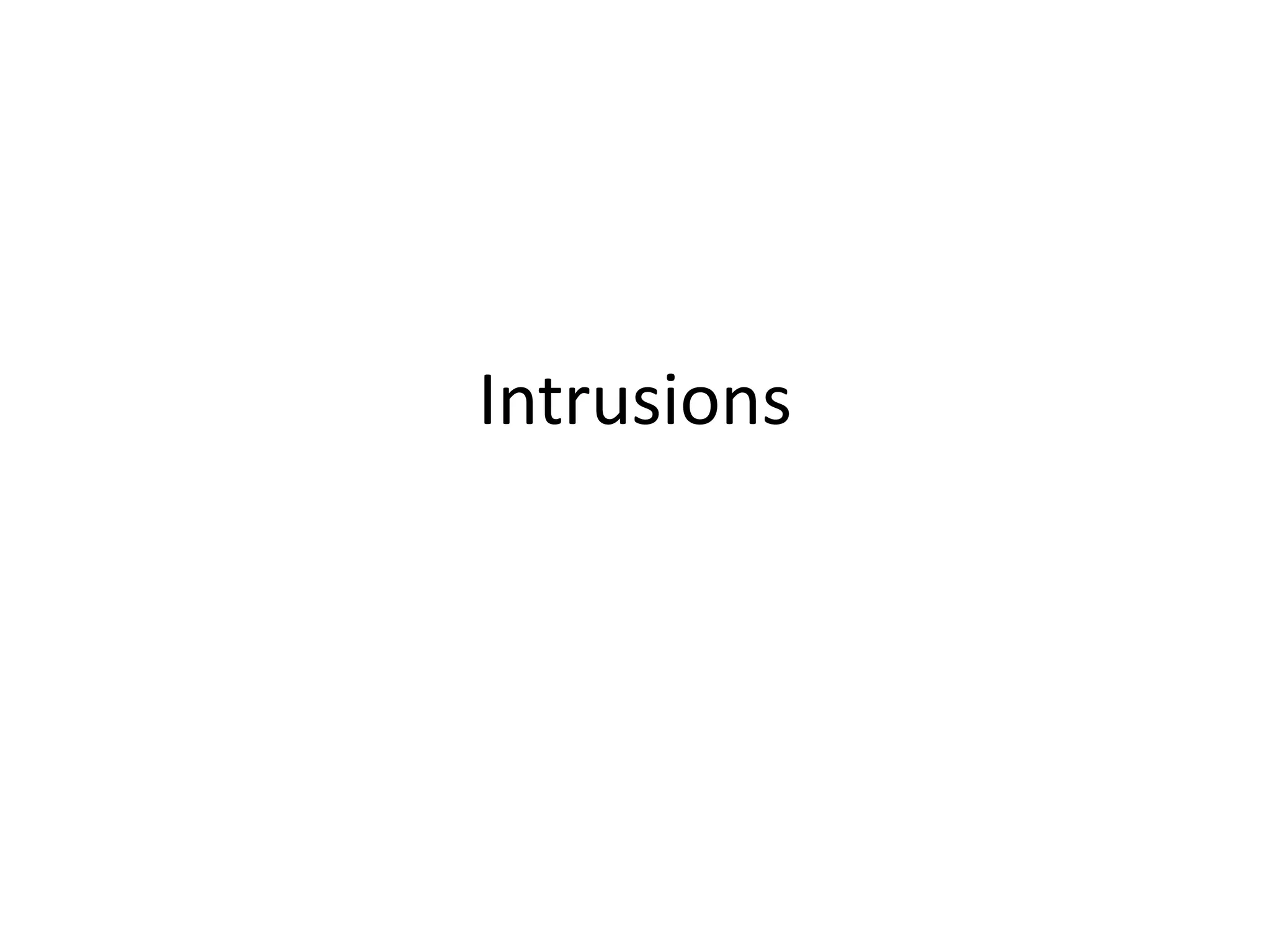 Intrusions
 