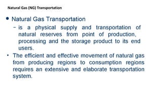 Natural Gas (NG) Transportation
 