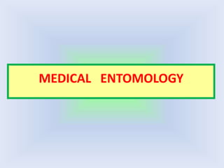 MEDICAL ENTOMOLOGY
 