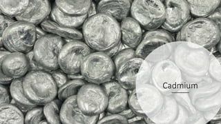 Cadmium
 