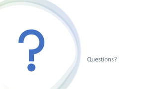 Questions?
 