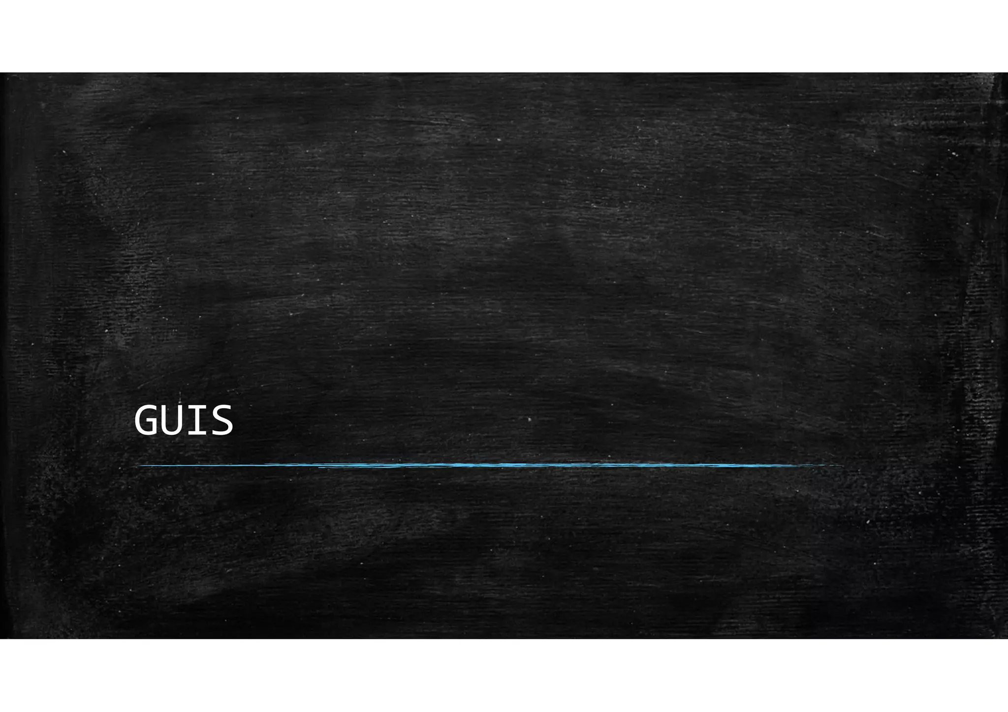 GUIS
 