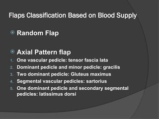 Random Pattern Surgical Flaps Lecture 5.ppt wound mangment how to deel with wound | PPT