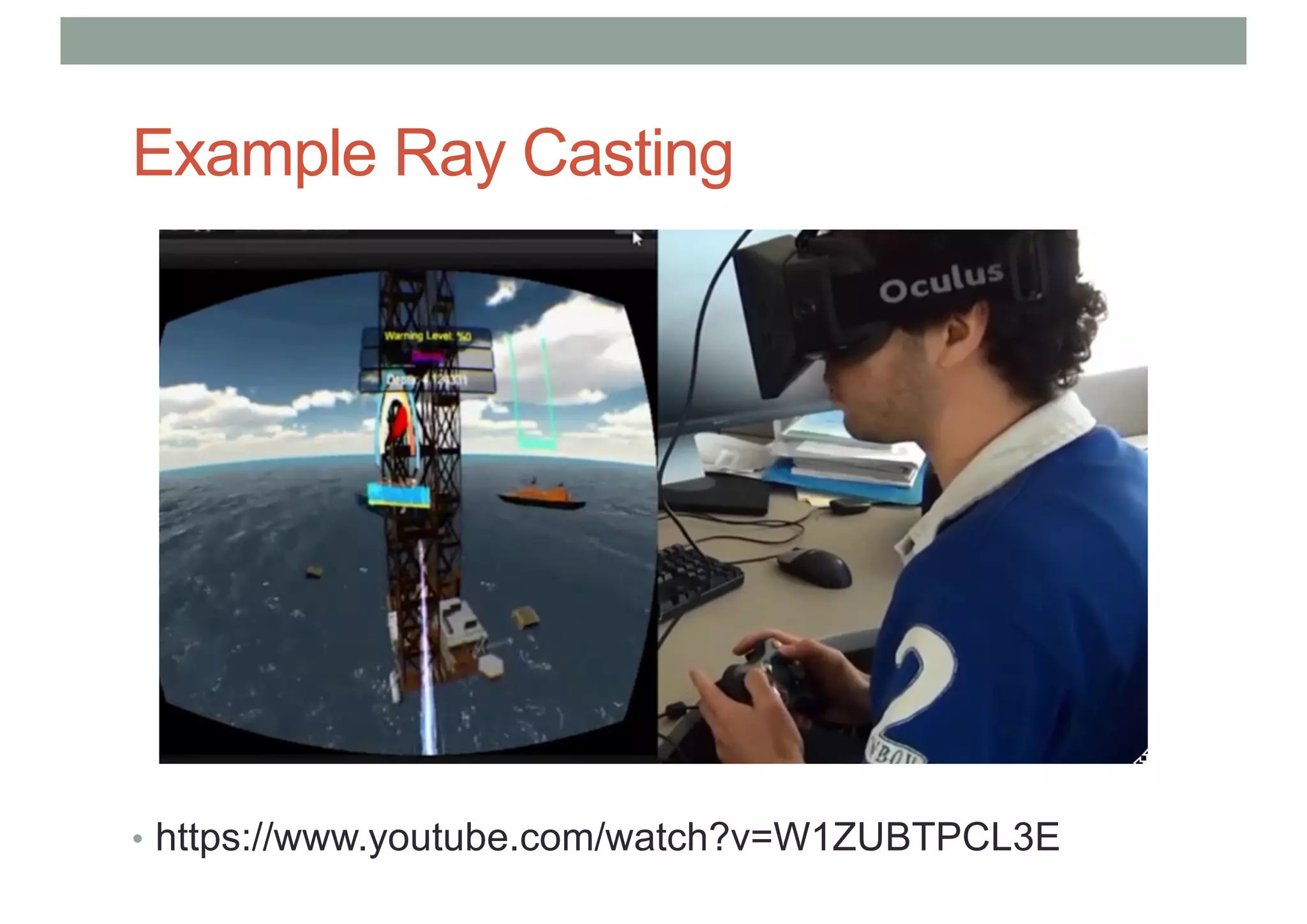 Example Ray Casting
• https://www.youtube.com/watch?v=W1ZUBTPCL3E
 