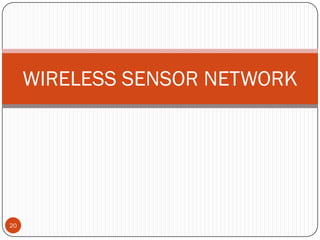 WIRELESS SENSOR NETWORK
20
 