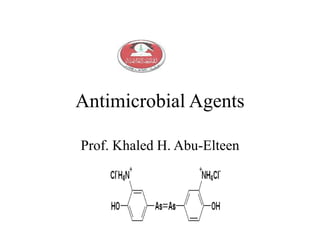 Antimicrobial Agents
Prof. Khaled H. Abu-Elteen
 