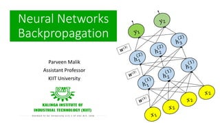 Parveen Malik
Assistant Professor
KIIT University
Neural Networks
Backpropagation
 