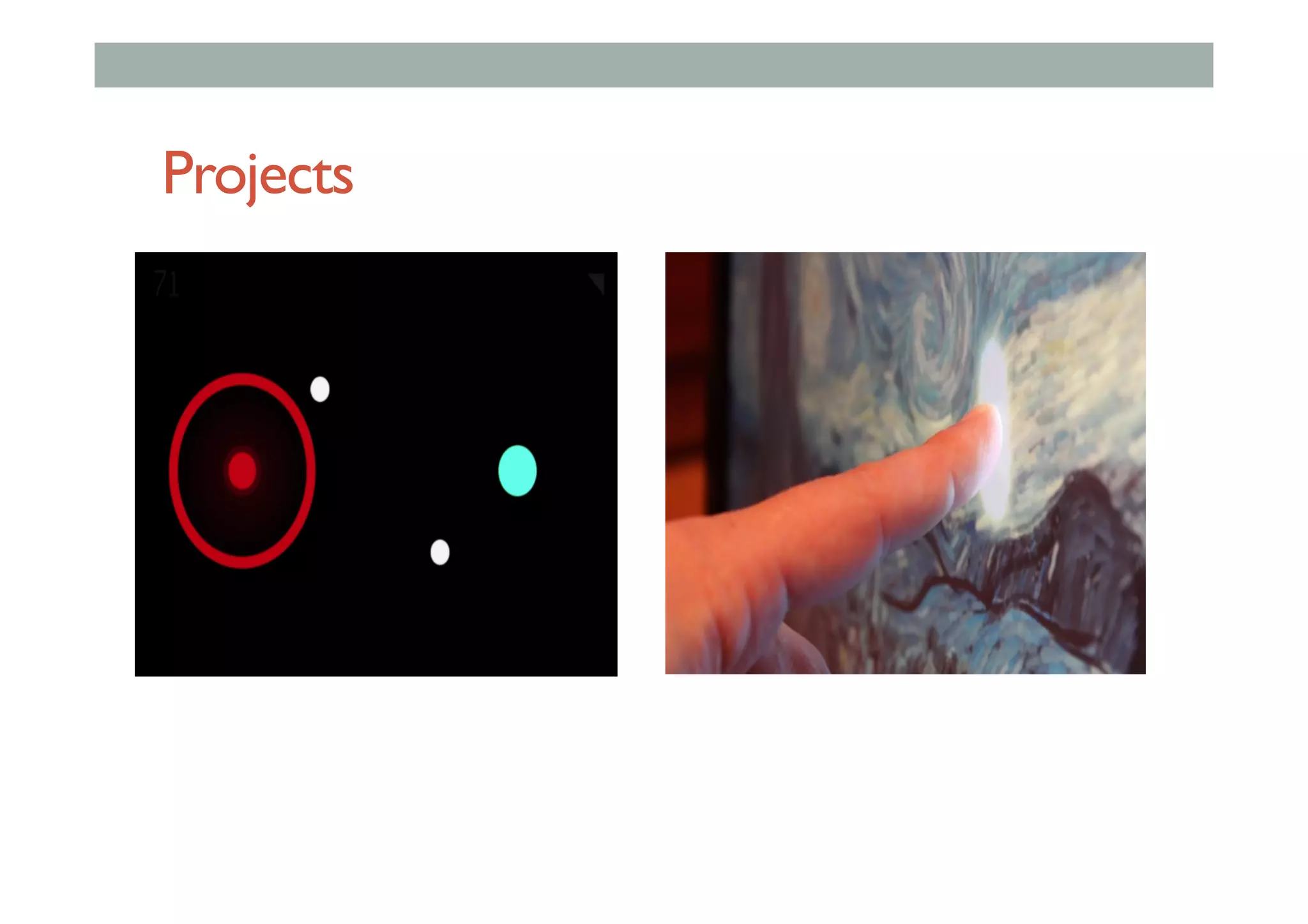 Projects
 