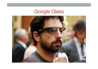 Google Glass
 