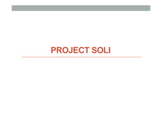 PROJECT SOLI
 