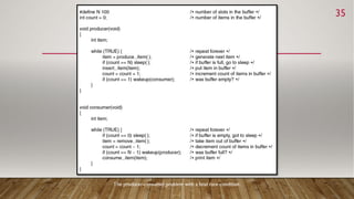 The producer-consumer problem with a fatal race condition.
35
 