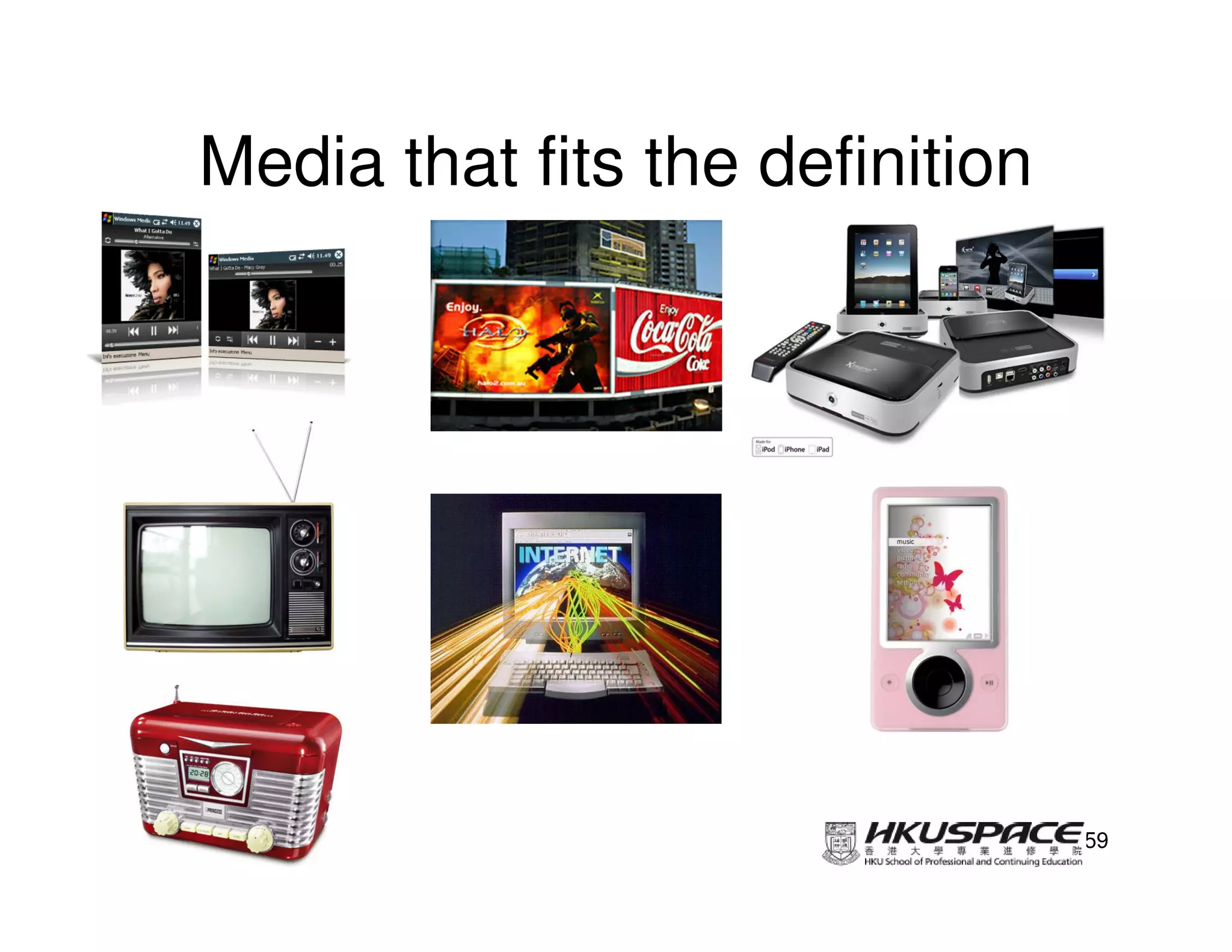 Media that fits the definition




                                 59
 