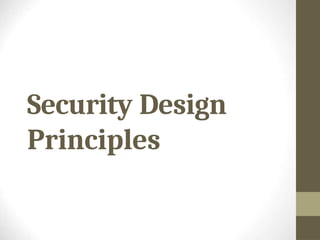 Security Design
Principles
 