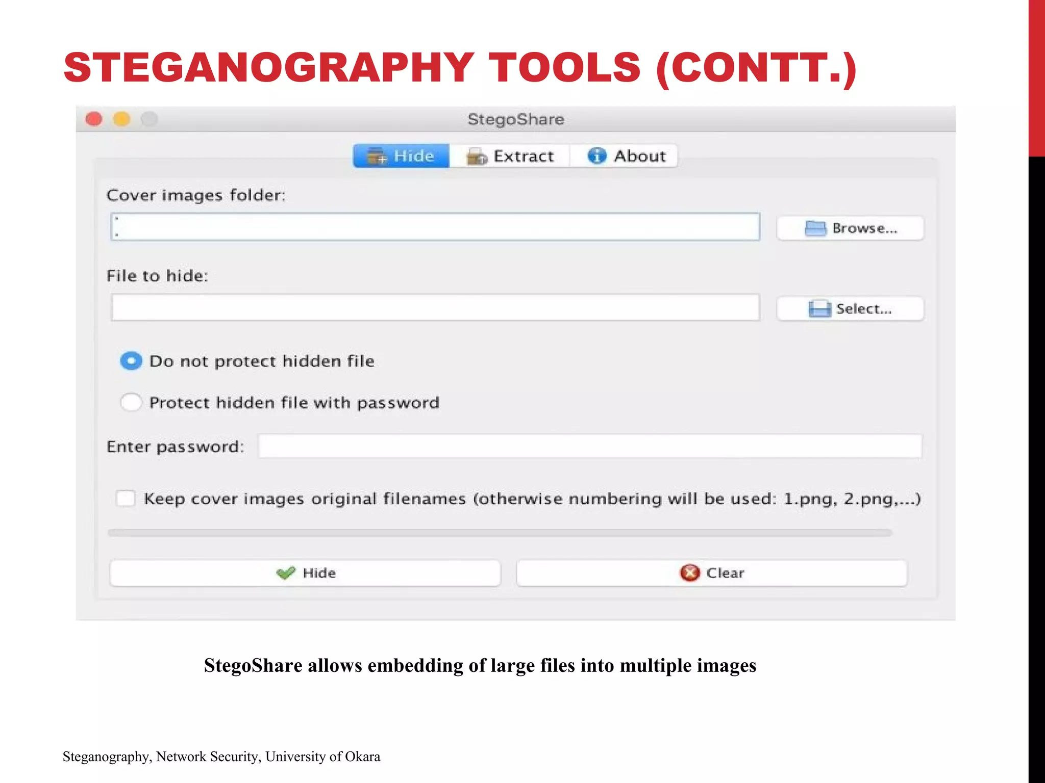 STEGANOGRAPHY TOOLS (CONTT.)
Steganography, Network Security, University of Okara
StegoShare allows embedding of large files into multiple images
 
