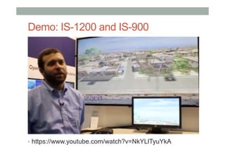 Demo: IS-1200 and IS-900
•  https://www.youtube.com/watch?v=NkYLlTyuYkA
 