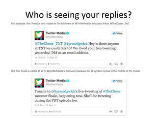 Who is seeing your replies?
 