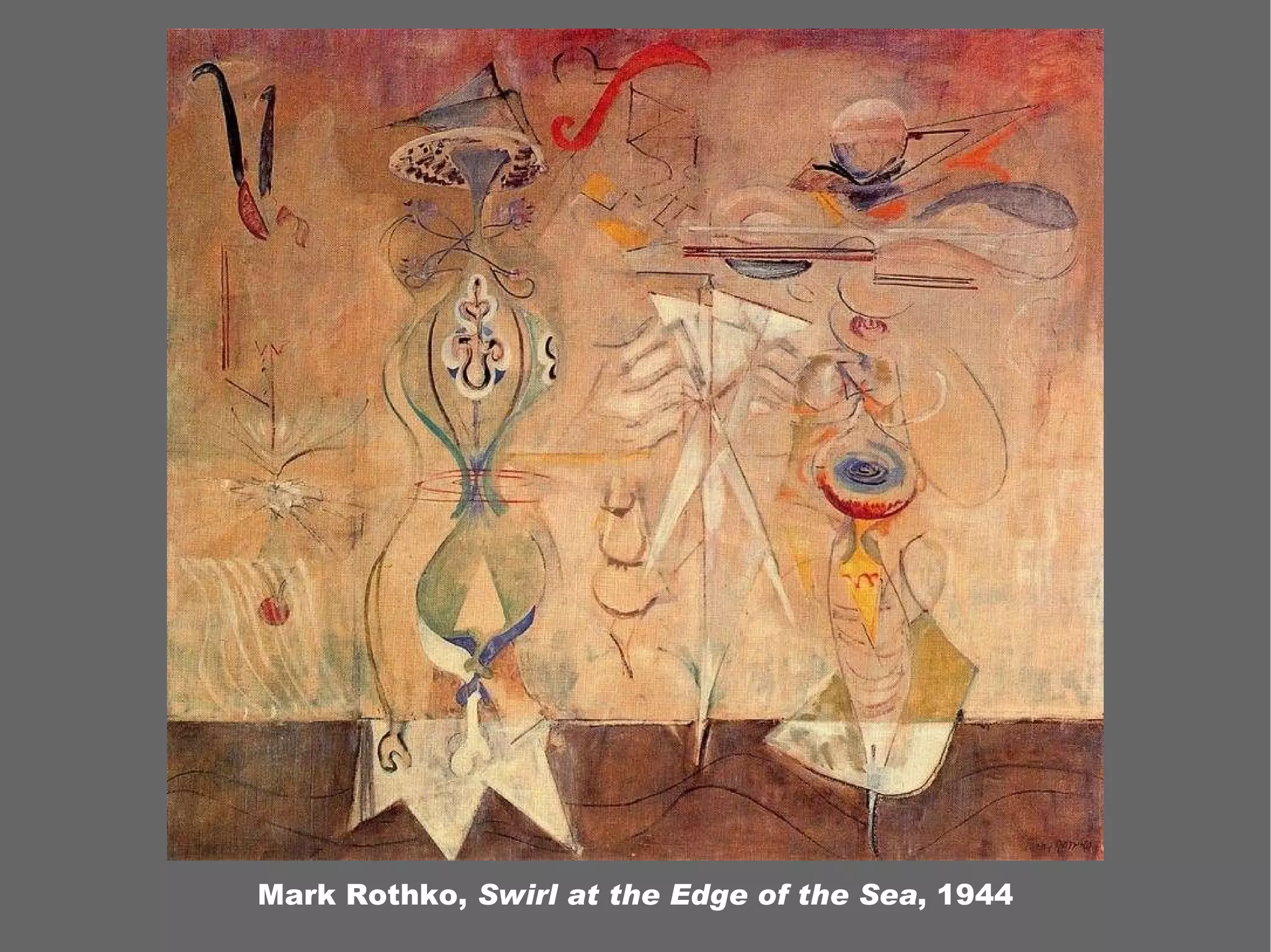 Mark Rothko, Swirl at the Edge of the Sea , 1944
