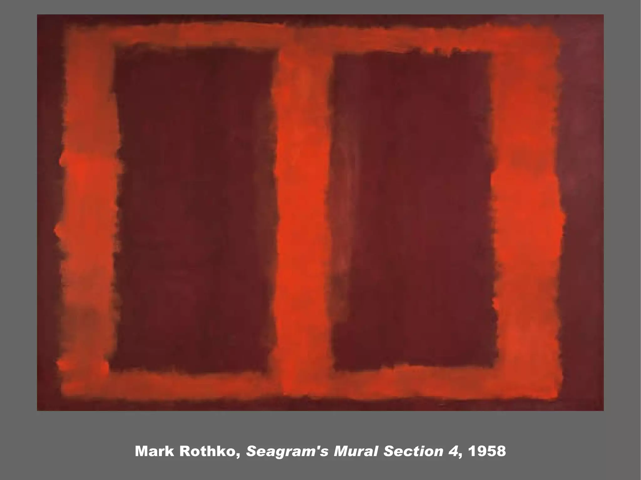 Mark Rothko, Seagram's Mural Section 4 , 1958