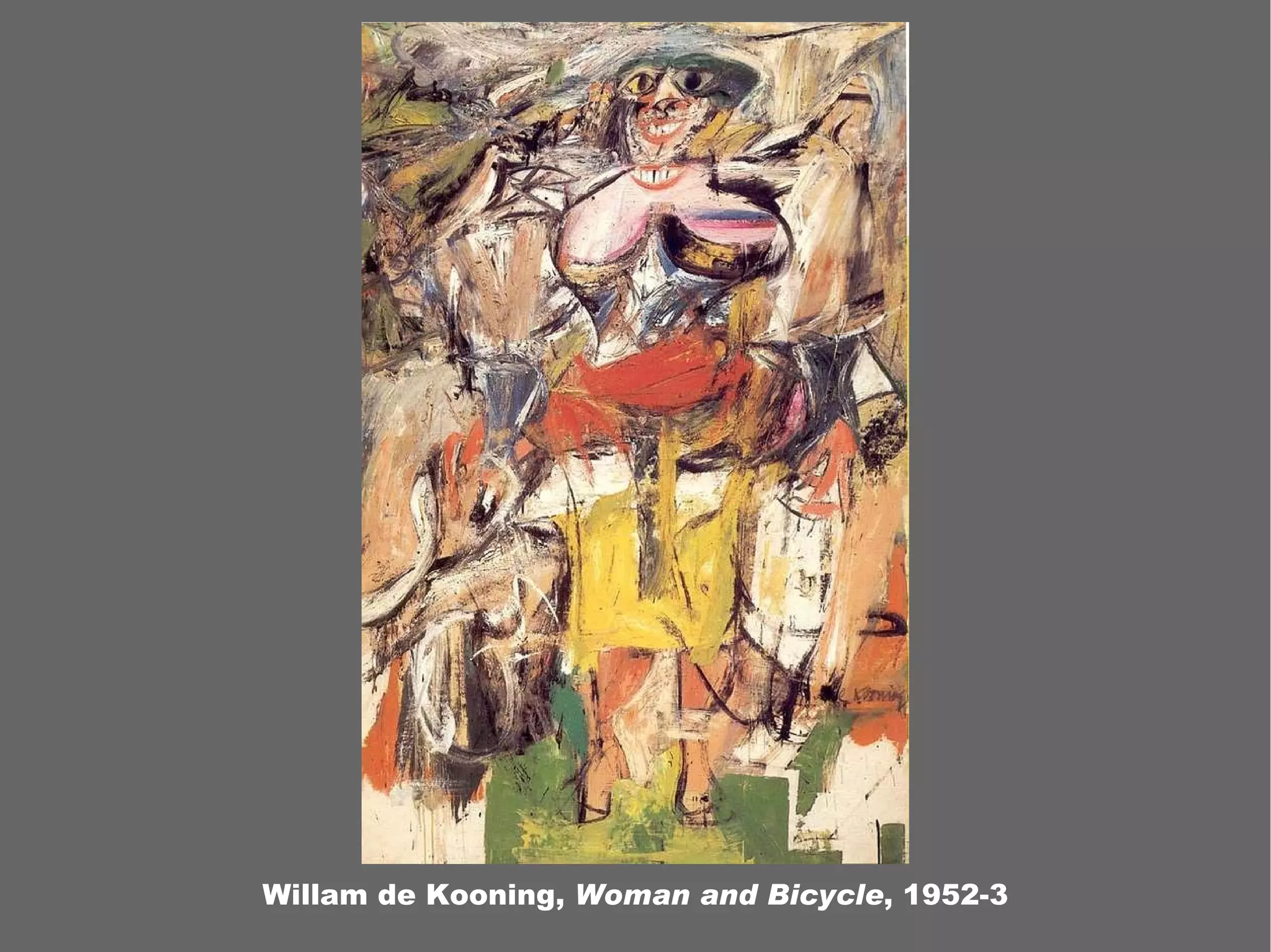 Willam de Kooning, Woman and Bicycle , 1952-3