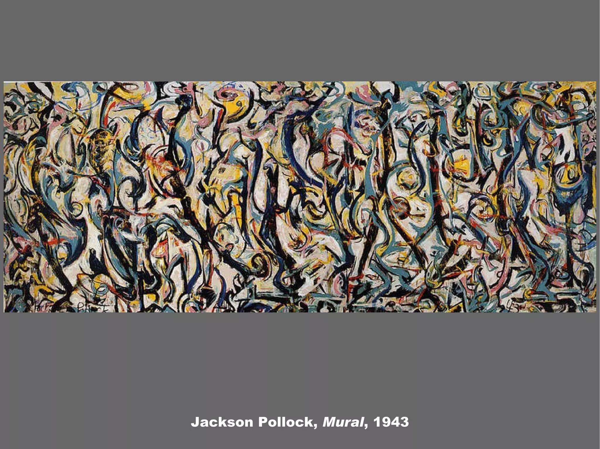 Jackson Pollock, Mural , 1943