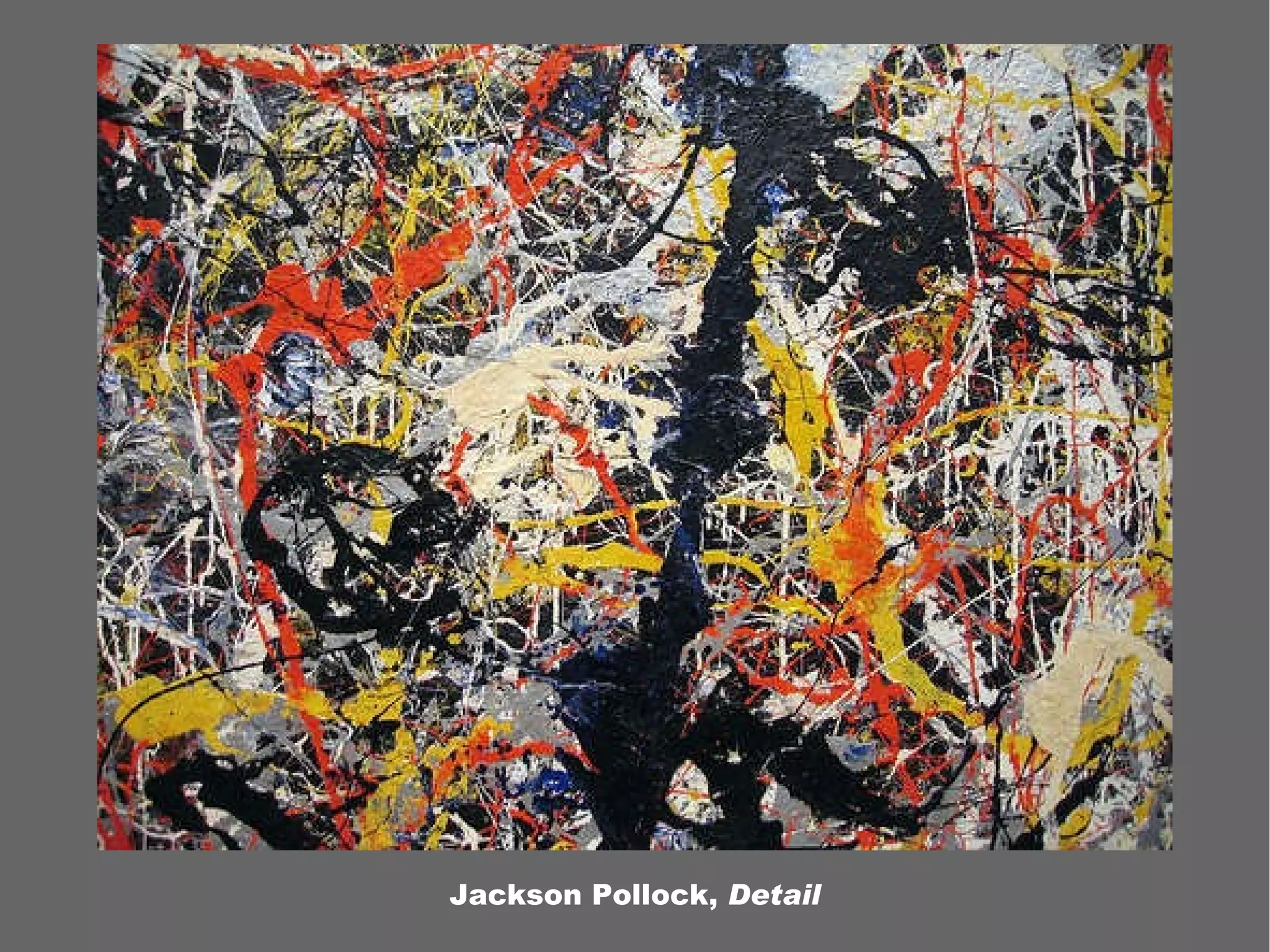 Jackson Pollock, Detail