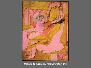 Willam de Kooning,  Pink Angels , 1945 