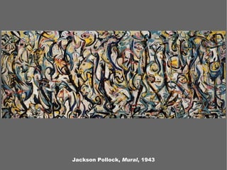 Jackson Pollock,  Mural , 1943 